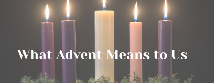 What Advent Means to Us