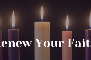 Renew your Faith: Advent Week Two