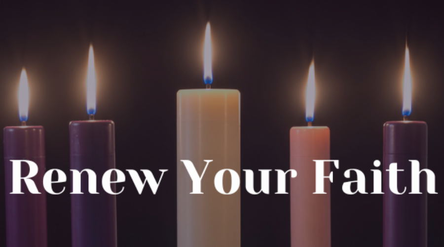 Renew your Faith: Advent Week Two