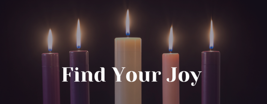 Find Your Joy: Advent Week Three