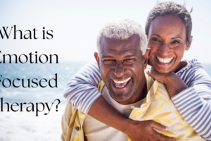 What Is Emotionally Focused Therapy (EFT)?