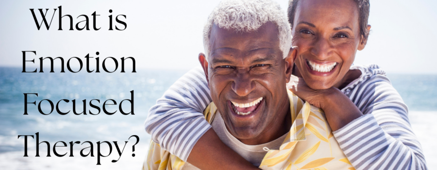What Is Emotionally Focused Therapy (EFT)?